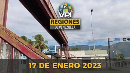 Noticias Regiones de Venezuela hoy - Martes 17 de Enero de 2023 @VPItv
