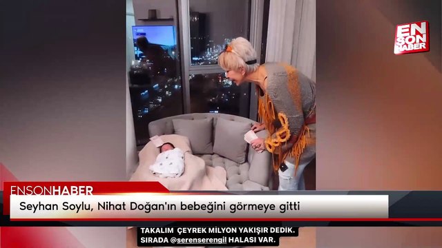 Seyhan Soylu, Nihat Doğan'ın bebeğini görmeye gitti