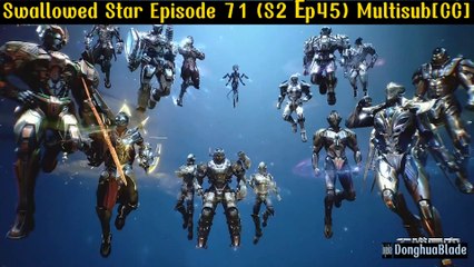 Swallowed Star / Tunshi Xingkong Episode 71 (S2 Ep45) Multiple Sub [CC]