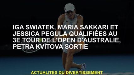 Iga Swiatek, Maria Sakkari et Jessica Pegula se sont qualifiées au 3e tour de l'Open d'Australie, Pe