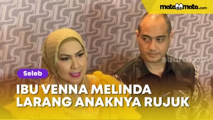 Ibu Venna Melinda Larang Anaknya Rujuk: Tak Boleh, Prinsip Saya Harus Pisah