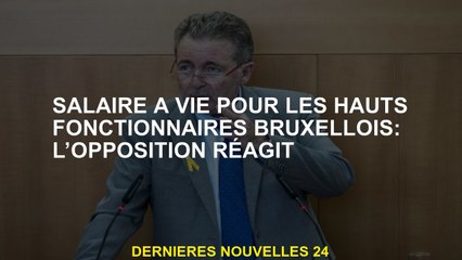 Salaire à vie pour les hauts responsables de Bruxelles: l'opposition réagit