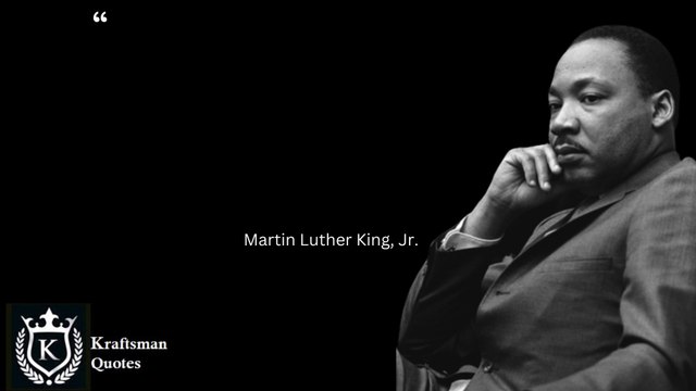 “We are not makers of history. We are made by history.” Martin Luther King Jr. Quotes