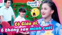 Cô Giáo Xinh Đẹp Khiến Chàng Từng YÊU KÍN Vì Bạn Gái Lầm Lỡ ĐÒI YÊU MỞ 6 THÁNG CƯỚIBạn Muốn Hẹn Hò