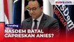 CEK FAKTA: NasDem Batal Capreskan Anies Baswedan Akibat Korupsi Bansos DKI Jakarta, Benarkah?