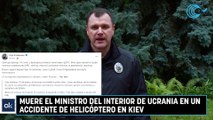 Muere el ministro del Interior de Ucrania en un accidente de helicóptero en Kiev