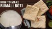 Soft Rumali Roti Recipe | How To Make Rumali Roti at Home | Indian Bread Recipe | Manda Roti
