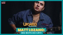 Matt Lozano -  Big boys do cry! | Updated With Nelson Canlas