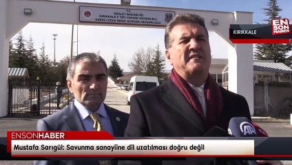 Mustafa Sarıgül: Savunma sanayiine dil uzatılması doğru değil