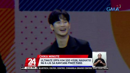Ultimate oppa Kim Soo Hyun, naghatid ng k-lig sa kanyang Pinoy fans | 24 Oras