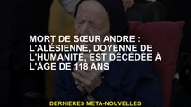 Mort de sœur André: L'Alésienne, doyenne de l'humanité, est décédée à l'âge de 118 ans