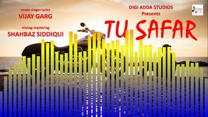 Tu Safar | Vijay Garg | Shahbaz Siddiqui