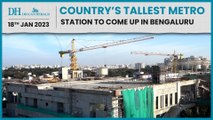 Jayadeva junction in Bengaluru will soon have India’s tallest metro station