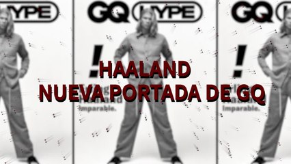 Haaland y sus declaraciones para GQ
