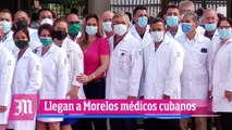 Llegarán a Morelos médicos cubanos