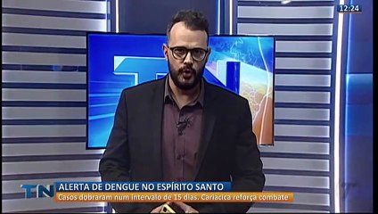 Número de casos de dengue dobra em 15 dias no ES