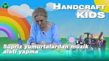 Sürpriz yumurtalardan müzik aleti yapma - Handcraft TV Kids