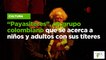 “Payasiteres”, un grupo colombiano que se acerca al público con sus títeres