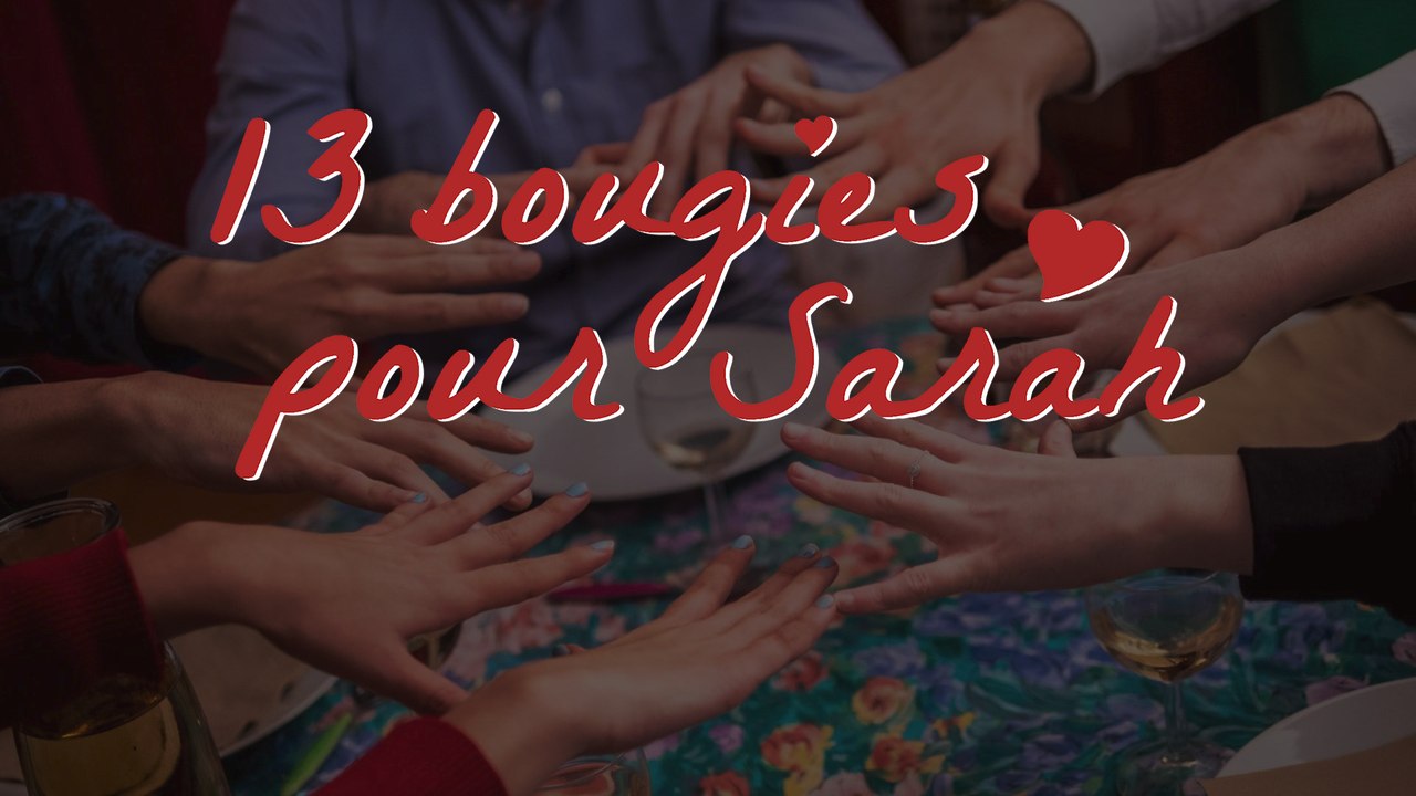 13 bougies pour Sarah
