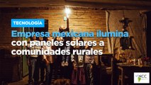 Empresa mexicana ilumina con paneles solares a comunidades rurales
