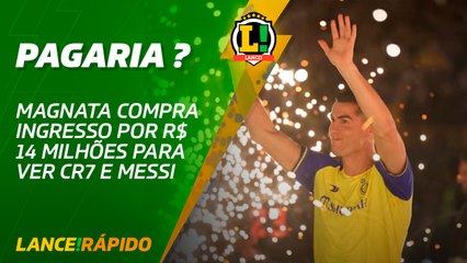 Al-Nassr x PSG - Magnata ganha leilão do ingresso por R$ 14 milhões - LANCE! Rápido