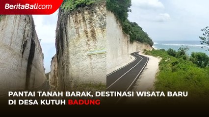 Pantai Tanah Barak, Destinasi Wisata Baru di Desa Kutuh Badung