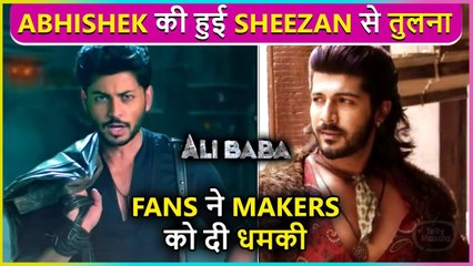 Fans Angry Seeing Abhishek Nigam As Ali Baba, Request Makers To Bring Sheezan Back