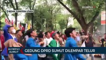 Mahasiswa Lempar Gedung DPRD Sumut dengan Telur dan Tomat