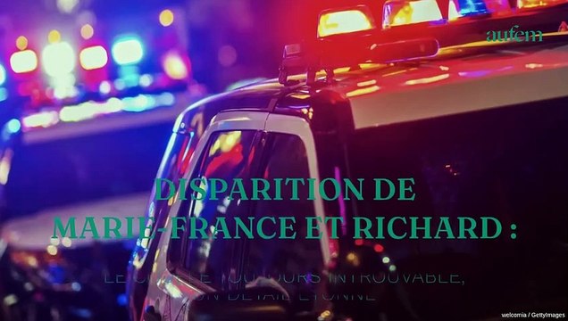 Disparition de Marie-France et Richard : le couple toujours introuvable, un détail étonne