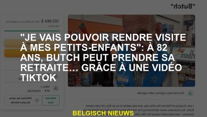 "Je pourrai visiter mes petits-enfants": à 82 ans, Butch peut prendre sa retraite ... grâce à une vi