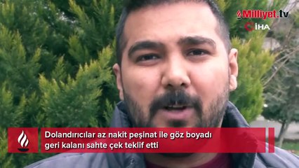 Dolandırıcılar az nakit peşinat ile göz boyadı geri kalanı sahte çek teklif etti