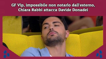 Download Video: GF Vip, impossibile non notarlo dall'esterno, Chiara Rabbi attacca Davide Donadei