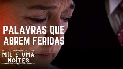 Palavras que abrem ferIdas | Mil e Uma Noites - Episódio 4