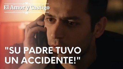 Savaş se entera de que su padre tuvo un accidente automovilístico. | Amor y Castigo - Episodio 1