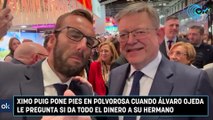 Ximo Puig pone pies en polvorosa cuando ÁLVARO OJEDA le pregunta si da todo el dinero a su hermano