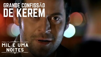 Grande Confissão de Kerem | Mil e Uma Noites - Episódio 8