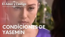 ¿Cuáles son las condiciones de Yasemin para volver al trabajo? | Amor y Castigo - Episodio 6