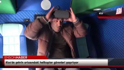 Rize'de şehrin ortasındaki helikopter görenleri şaşırtıyor