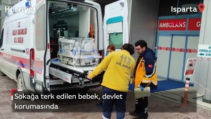 Burdur'da sokağa terk edilen bebek, devlet korumasında