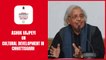 Ashok Vajpeyi on Cultural Development in Chhattisgarh | Outlook Speakout: Reimagining Chhattisgarh