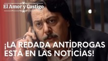 ¡La redada antidrogas está en las noticias! | Amor y Castigo - Episodio 10