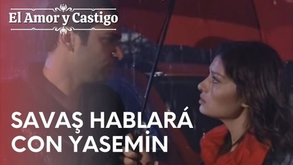 Savaş hablará con Yasemin | Amor y Castigo - Episodio 11