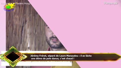 Jérémy Frérot, séparé de Laure Manaudou : il se lâche  une démo de pole dance, c'est chaud !