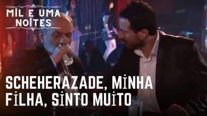 Scheherazade, minha filha, sinto muito | Mil e Uma Noites - Episódio 18