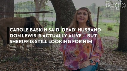 Carole Baskin Said 'Dead' Husband Don Lewis Is Actually Alive — But Sheriff Is Still Looking for Him