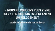 Le cri d'alarme des habitants de la rue du Berry après l'incendie