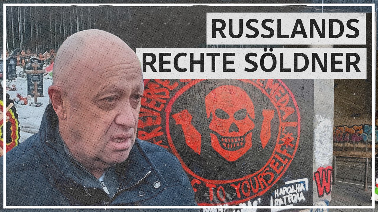 Gruppe Wagner: Russlands Pakt mit rechtsextremen Söldnern