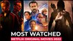 Top 10 Most Watched Netflix Original Movies Of 2022 | Most Popular Netflix Movies 2022 | Best Movies