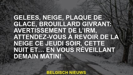 Frozen, neige, plaque de glace, brouillard glacial: avertissement IRM, attendez-vous à revoir la nei