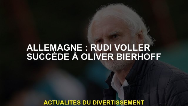 Allemagne: Rudi Völler succède à Oliver Bierhoff